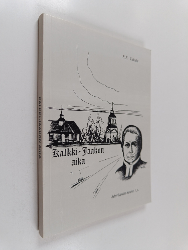 F. E. Takala : Kalkki-Jaakon aika