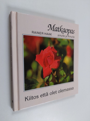 Rainer Haak : Kiitos että olet olemassa
