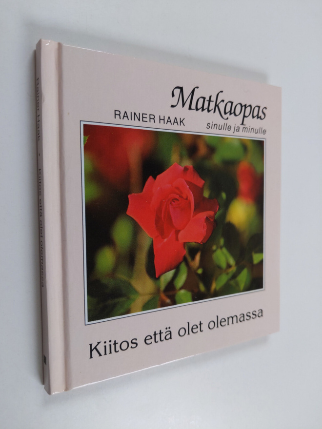 Rainer Haak : Kiitos että olet olemassa
