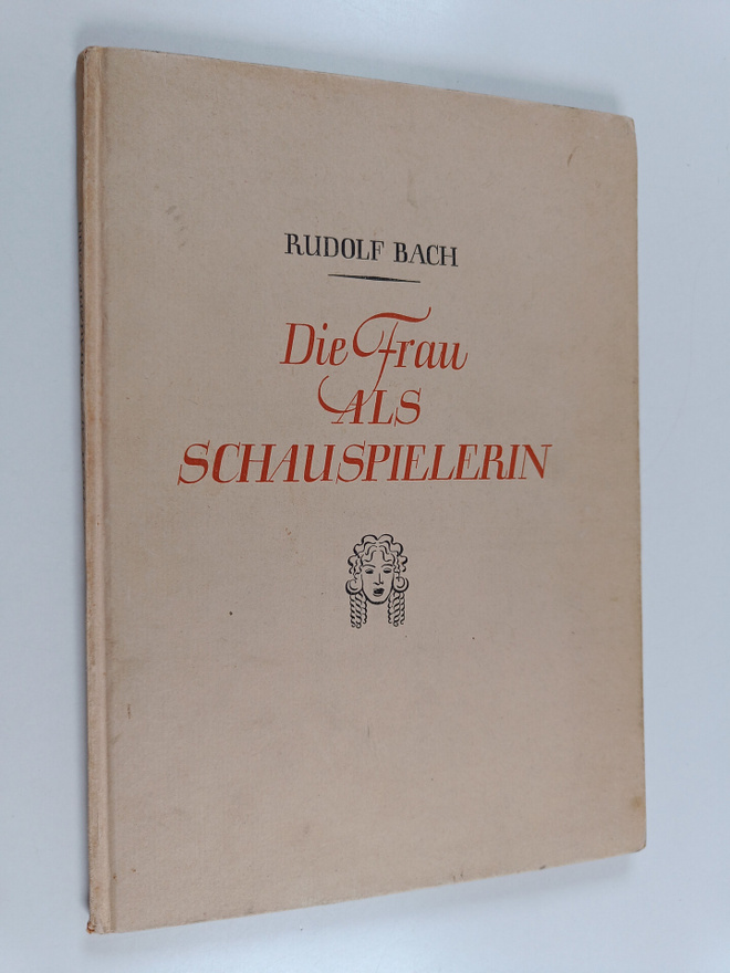 Rudolf Bach : Die Frau als Schauspielerin