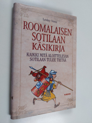 Lesley Sims : Roomalaisen sotilaan käsikirja