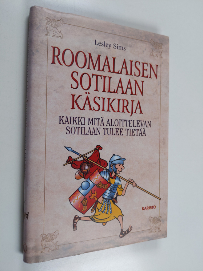 Lesley Sims : Roomalaisen sotilaan käsikirja