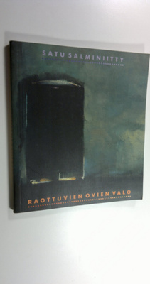 Satu Salminiitty : Raottuvien ovien valo : runoja