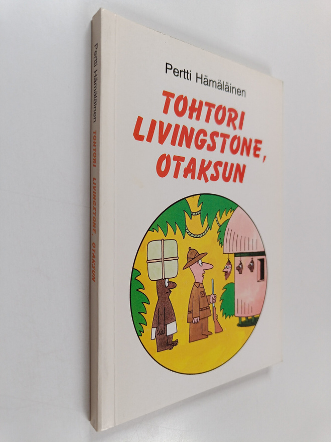 Pertti Hämäläinen : Tohtori Livingstone, otaksun : pilapi...