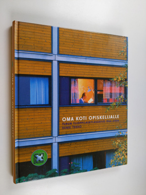 Henri Terho : Oma koti opiskelijalle : Turun Ylioppilasky...