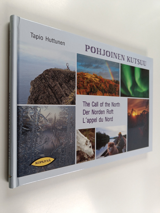 Tapio Huttunen : Pohjoinen kutsuu = The call of the North...