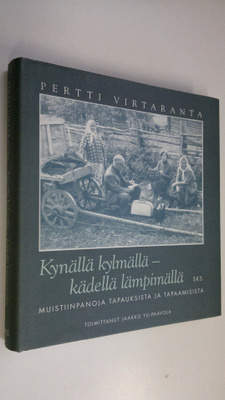 Pertti Virtaranta : Kynällä kylmällä - kädellä lämpimällä...