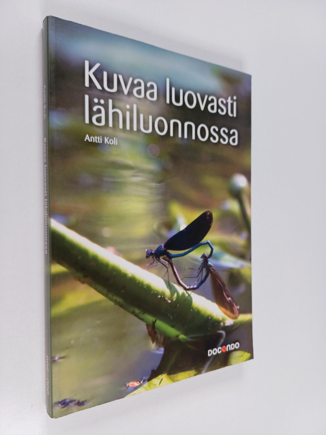Antti Koli : Kuvaa luovasti lähiluonnossa