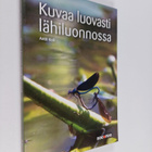 Antti Koli : Kuvaa luovasti lähiluonnossa - pikkukuva 1