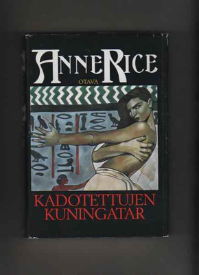 Rice, Anne: Kadotettujen kuningatar, Otava 1994, skp., K3