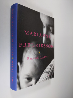 Marianne Fredriksson : Rakas lapsi