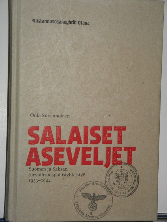 Oula Silvennoinen : SALAISET ASEVELJET  Suomen ja Saksan