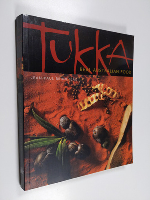 Jean-Paul Bruneteau : Tukka - Real Australian Food
