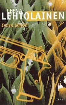 Leena Lehtolainen - Ennen lähtöä