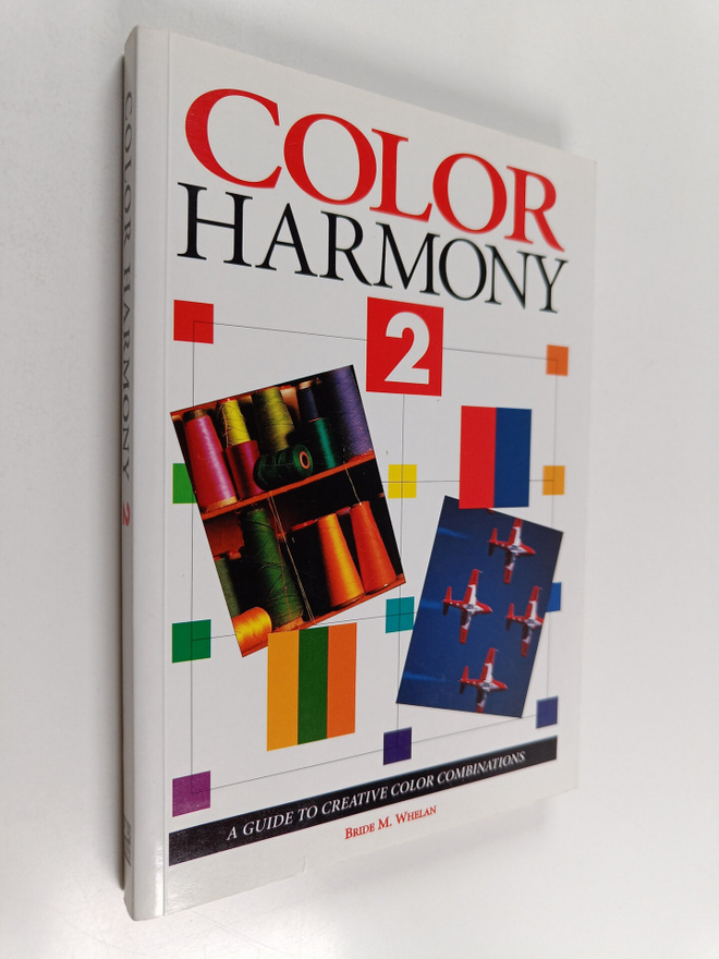 Bride M. Whelan : Color harmony 2 : a guide to creative c...