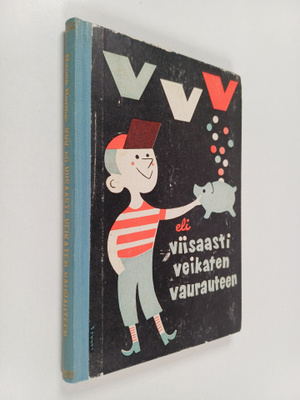 Mauno Hurme : VVV eli Viisaasti Veikaten Vaurauteen : tal...