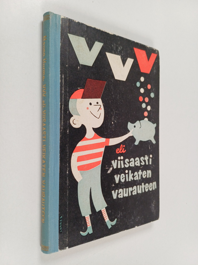 Mauno Hurme : VVV eli Viisaasti Veikaten Vaurauteen : tal...