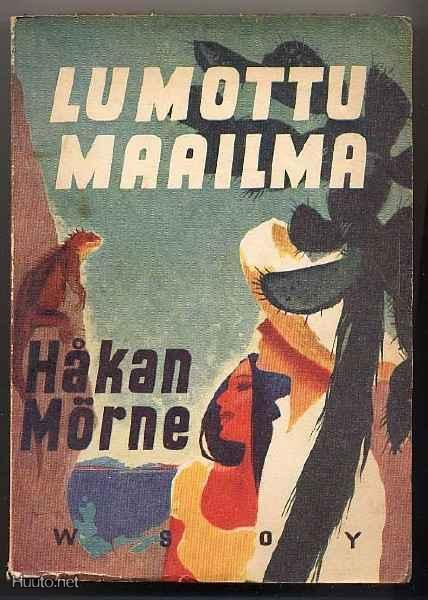 Mörne, Håkan: Lumottu maailma (1.p.,nid., 1946)