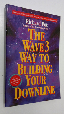Richard Poe : The Wave 3 Way to Building Your Downline