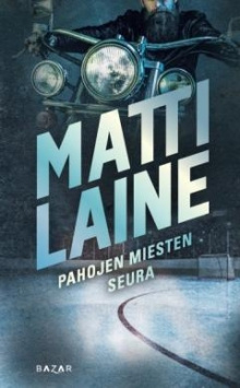 Matti Laine - Pahojen miesten seura