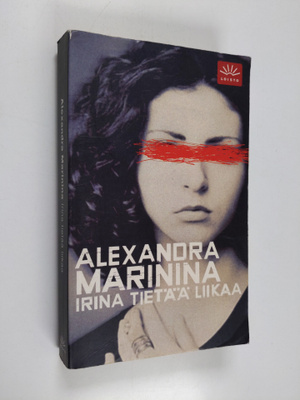 Alexandra Marinina : Irina tietää liikaa