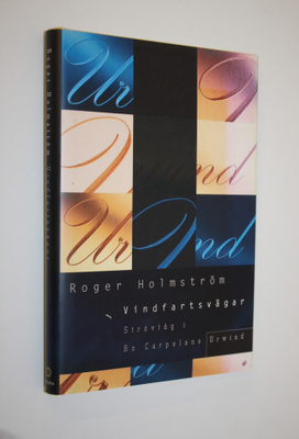 Roger Holmström : Vindfartsvägar (signeerattu) : strövtåg...