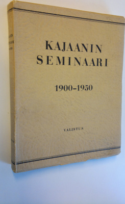 Kajaanin seminaari 1900-1950 : muistojulkaisu