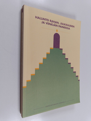 Hallinto rahan, julkisuuden ja Venäjän paineessa