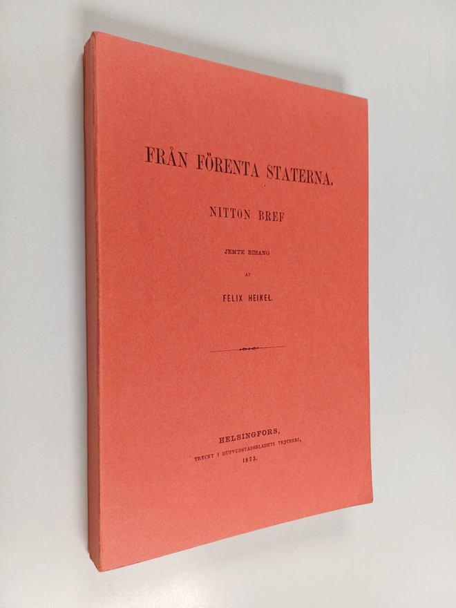 Felix Heikel : Från Förenta Staterna : nitton bref jemte ...