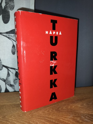 Jouko Turkka - Häpeä - Vaellusromaani 1.p.1994