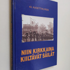 Niin kirkkaina kiiltävät säilät : 43. kadettikurssi 1957-... - pikkukuva 1