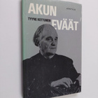 Tyyne Kettunen : Akun eväät : muistelmia lapsuuden kodista - pikkukuva 1