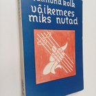 Raimond Kolk : Väikemees, miks nutad? : novelle ja jutustusi - pikkukuva 1