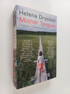 Helena Drysdale : Mother Tongues : Travels Through Tribal...