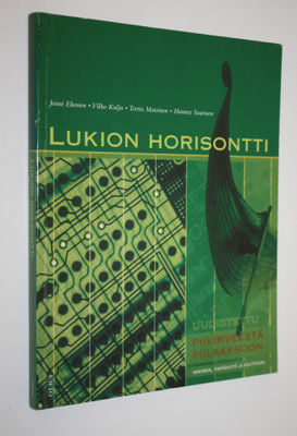 Lukion horisontti : Piikirveestä Piilaaksoon : ihminen, y...
