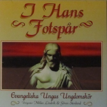 I Hans fotspår • Evangeliska Ungas Ungdomskör CD