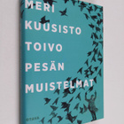 Meri Kuusisto : Toivo Pesän muistelmat : tunnustusromaani - pikkukuva 1