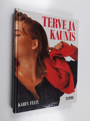 Karin Felix : Terve ja kaunis