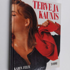 Karin Felix : Terve ja kaunis - pikkukuva 1
