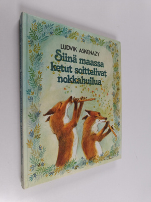 Ludvik Askenazy : Siinä maassa ketut soittelivat nokkahui...