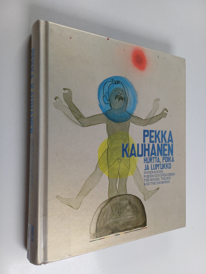 Pekka Kauhanen : hurtta, poika ja lum'ukko = hundrackan, ...
