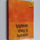 Kari (toim.) Lindström : Työyhteisön terveys ja hyvinvointi - pikkukuva 1
