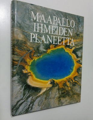 Stephen C. ym. (asiantuntijat) Porter : Maapallo - ihmeid...