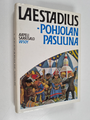 Aapeli Saarisalo : Laestadius - Pohjolan pasuuna
