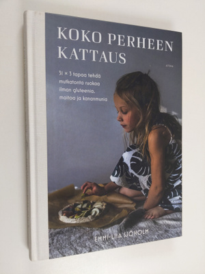 Emmi-Liia Sjöholm : Koko perheen kattaus : 31 x 3 tapaa t...