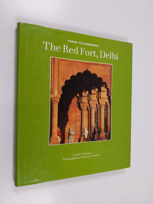 Louise Nicholson : The Red Fort, Delhi