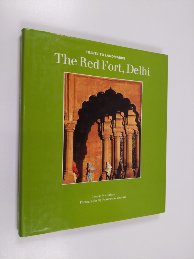 Louise Nicholson : The Red Fort, Delhi