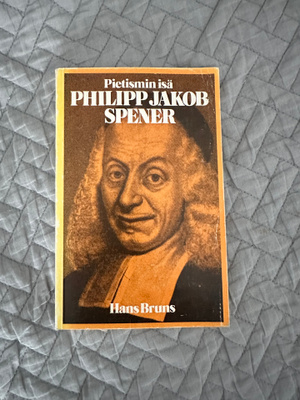 Hans Bruns - Pietismin isä Philipp Jakob Spener