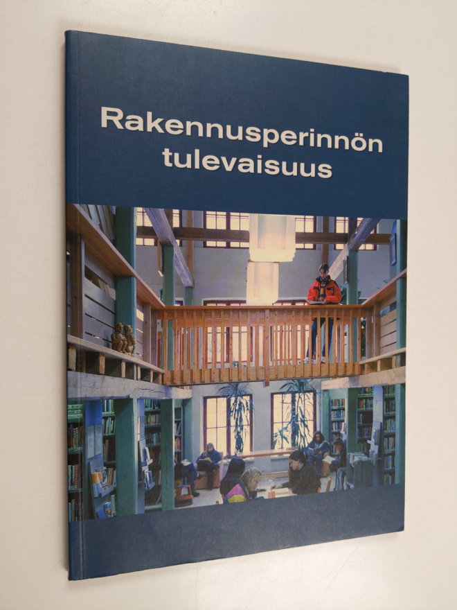 Rakennusperinnön tulevaisuus : puheenvuoroja teemavuoden ...