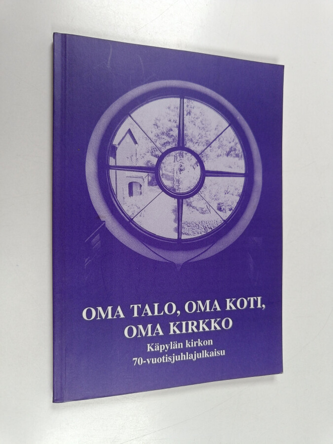 Oma talo, oma koti, oma kirkko : Käpylän kirkon 70-vuotis...